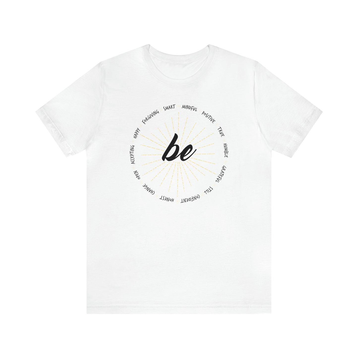 Be - Unisex Jersey Short Sleeve Tee