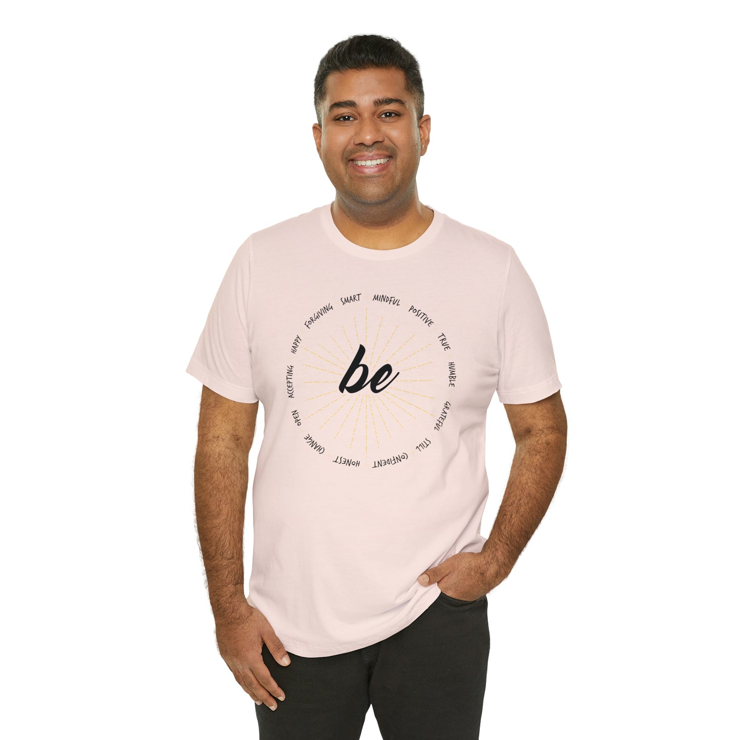 Be - Unisex Jersey Short Sleeve Tee