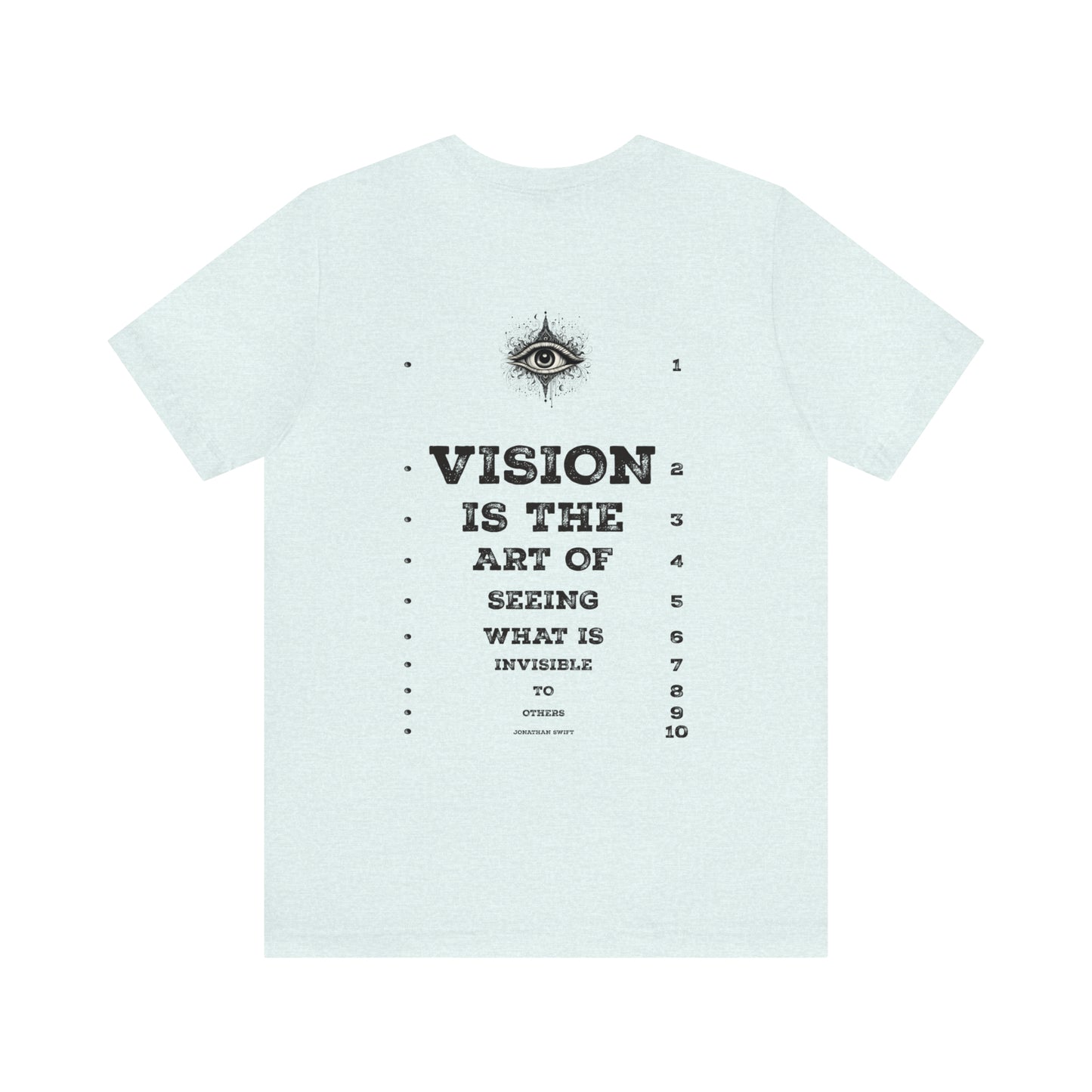 Vision is the Art of Seeing What is Invisible - Unisex Jersey Short Sleeve Tee