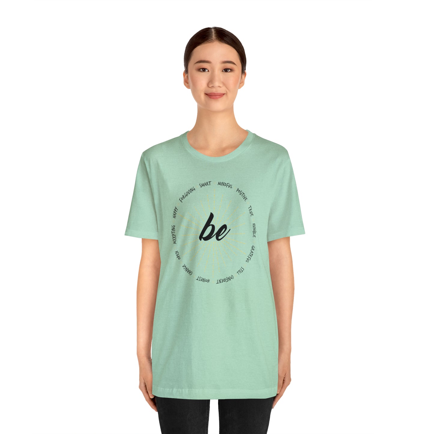 Be - Unisex Jersey Short Sleeve Tee