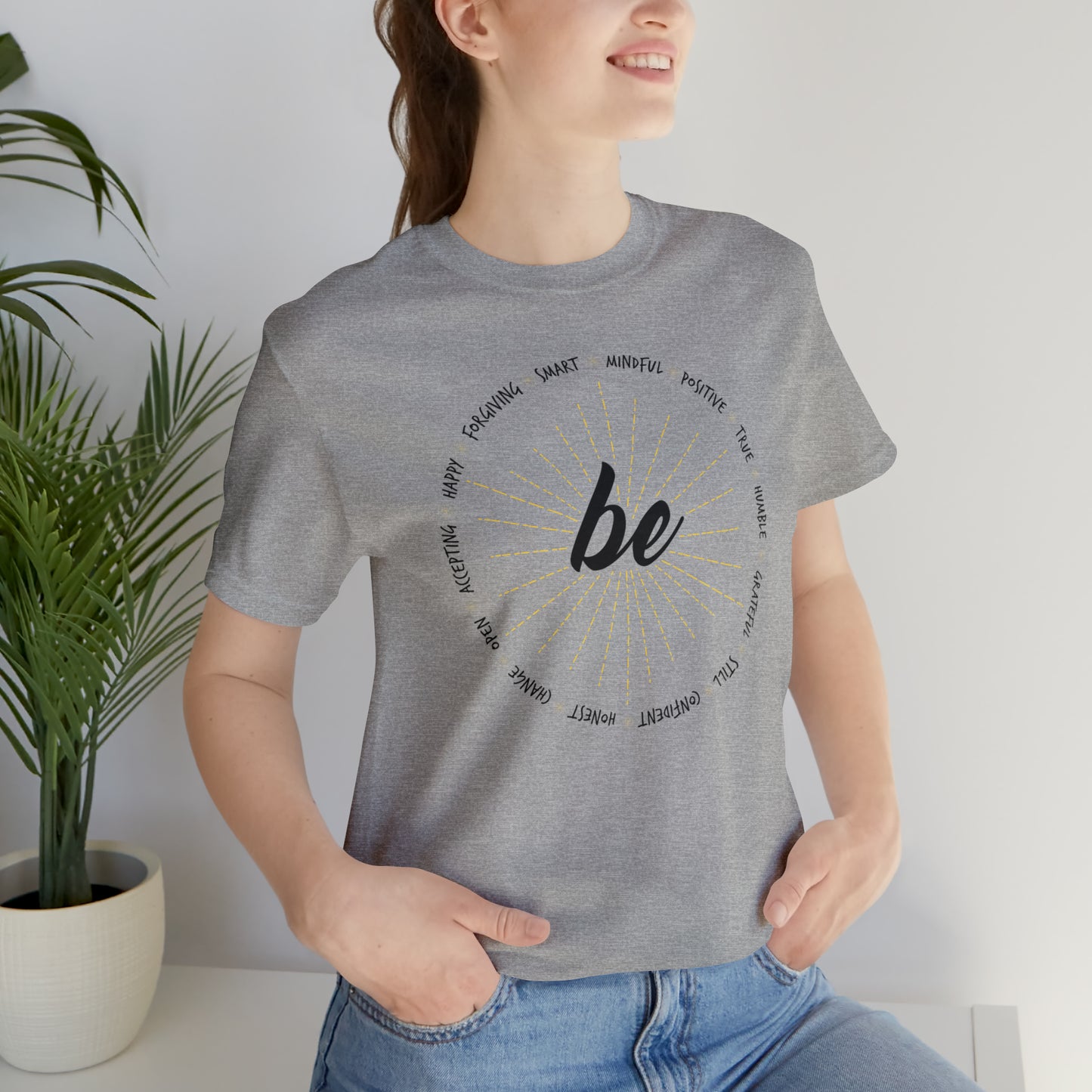 Be - Unisex Jersey Short Sleeve Tee