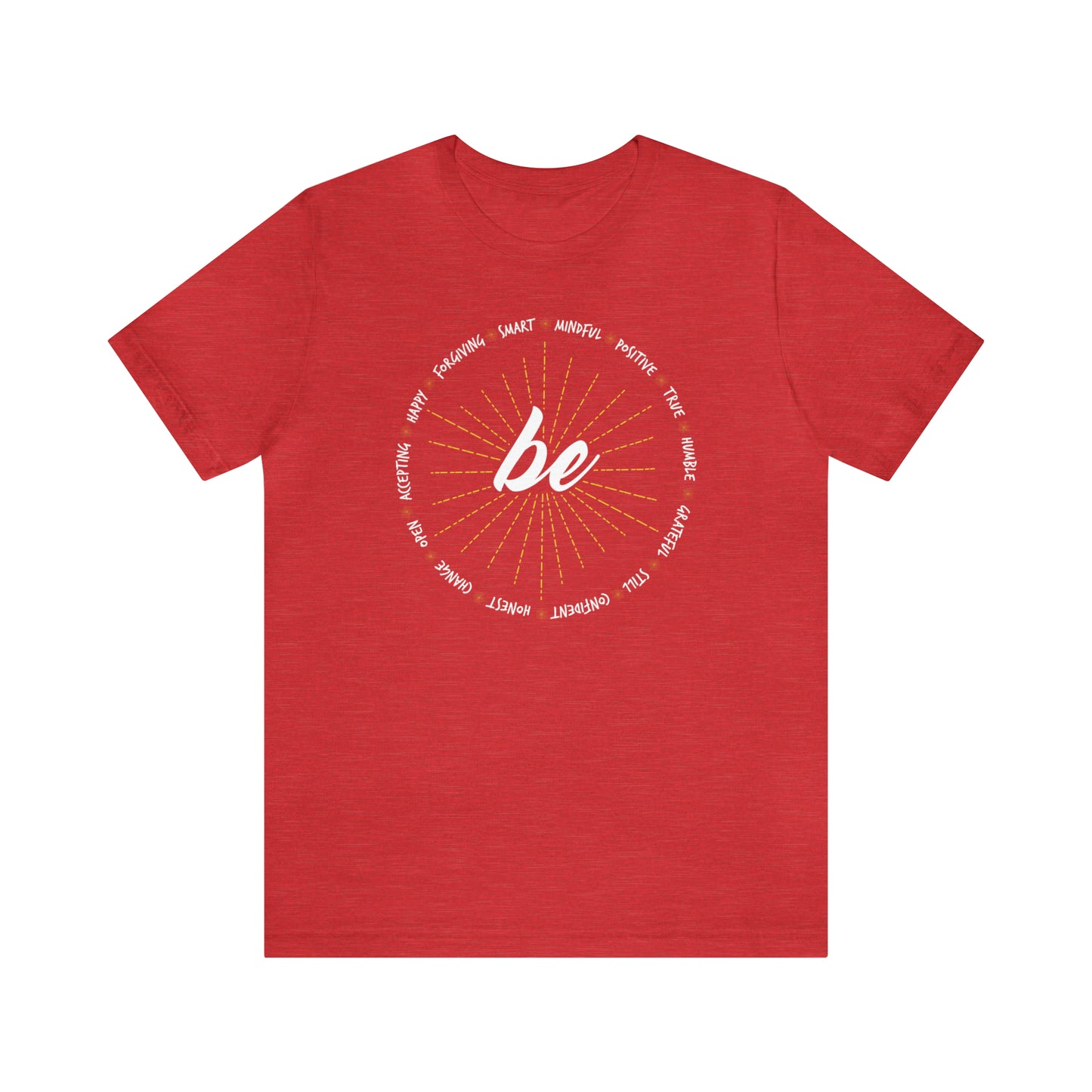 Be - Unisex Jersey Short Sleeve Tee