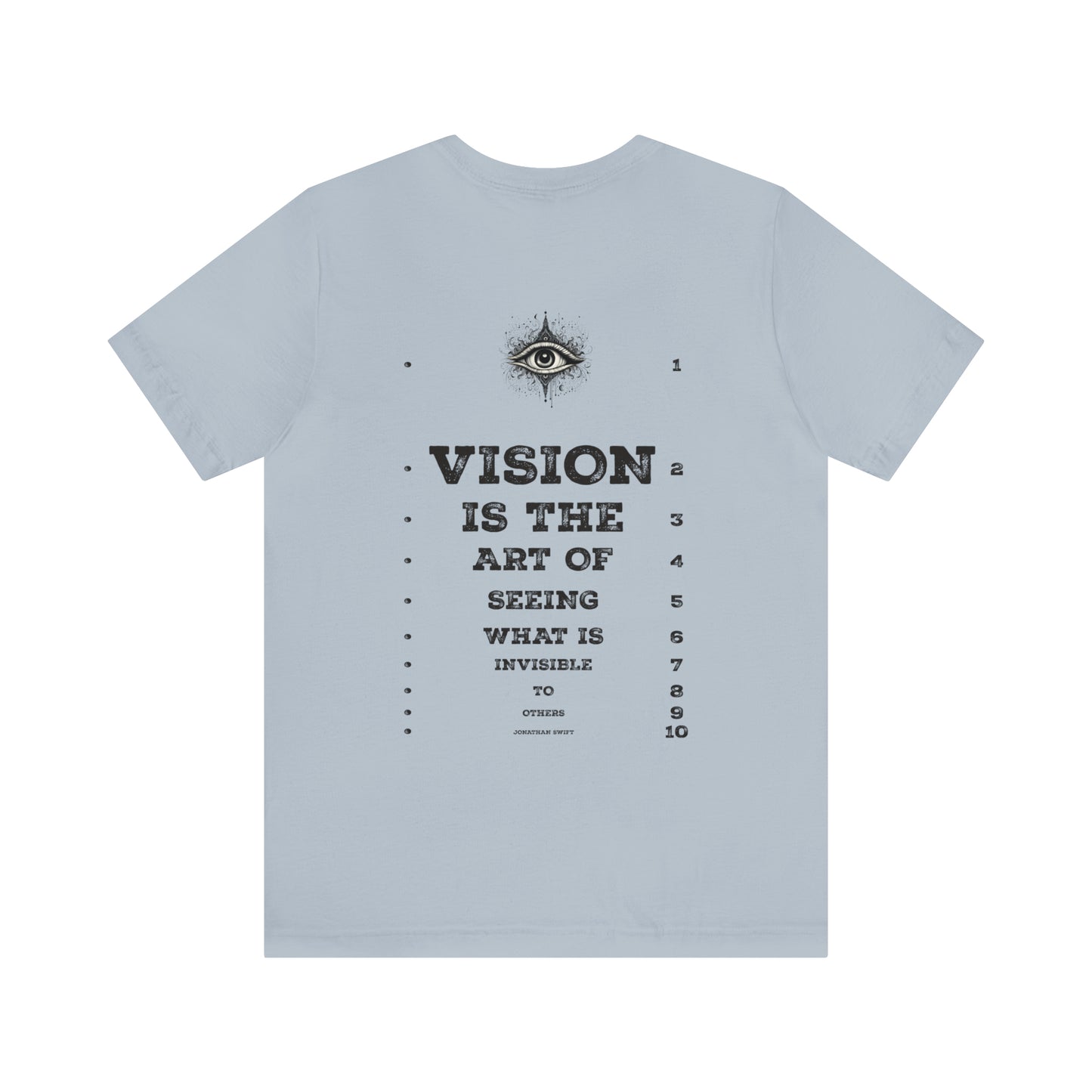 Vision is the Art of Seeing What is Invisible - Unisex Jersey Short Sleeve Tee
