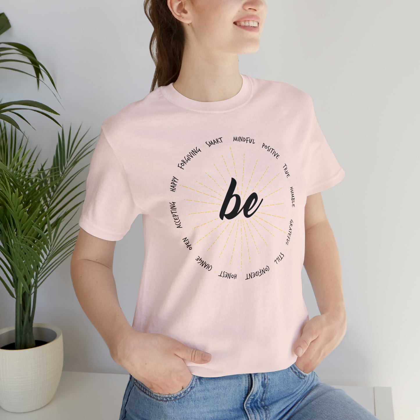 Be - Unisex Jersey Short Sleeve Tee