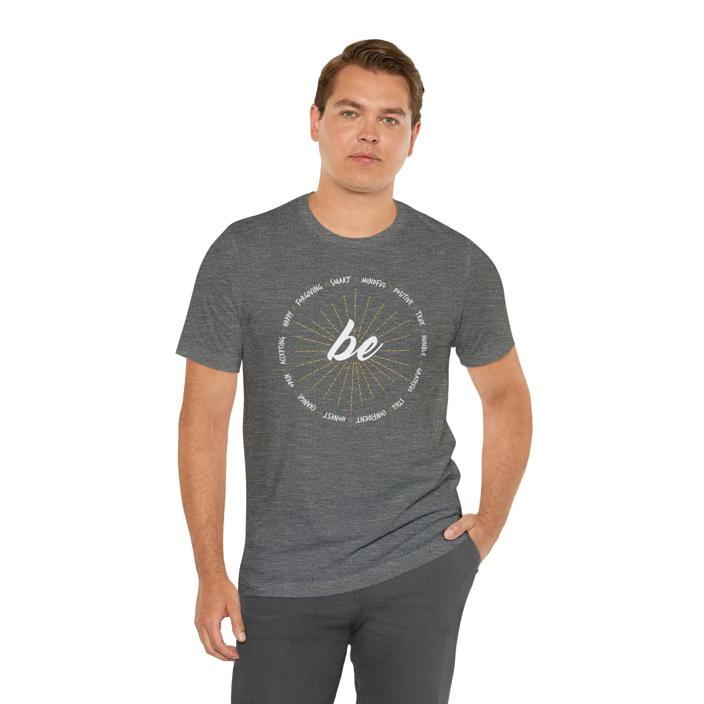 Be - Unisex Jersey Short Sleeve Tee