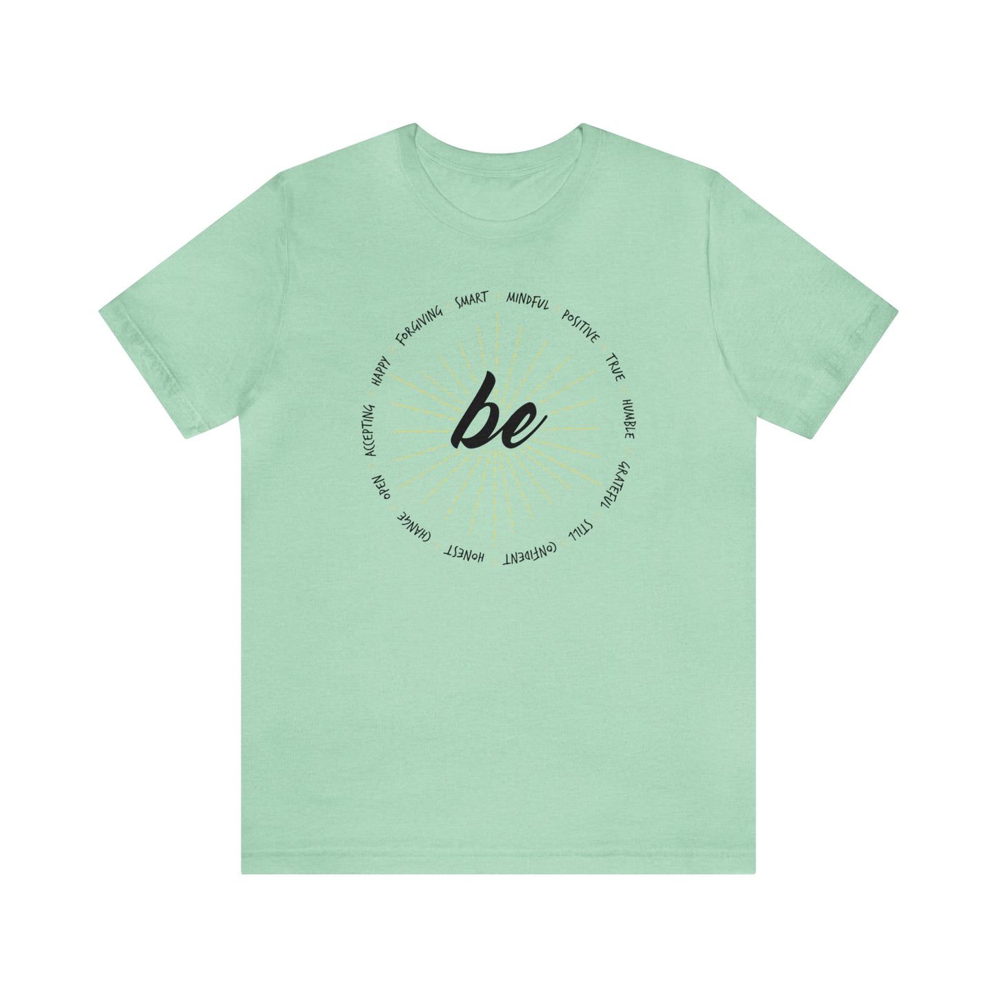Be - Unisex Jersey Short Sleeve Tee