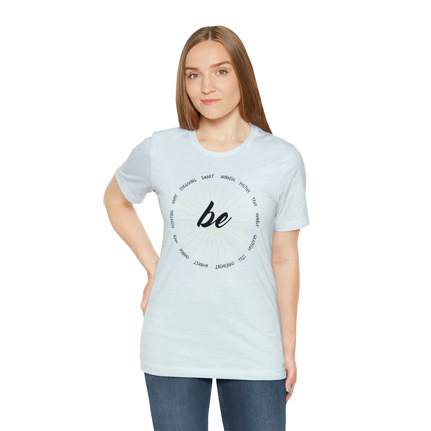 Be - Unisex Jersey Short Sleeve Tee