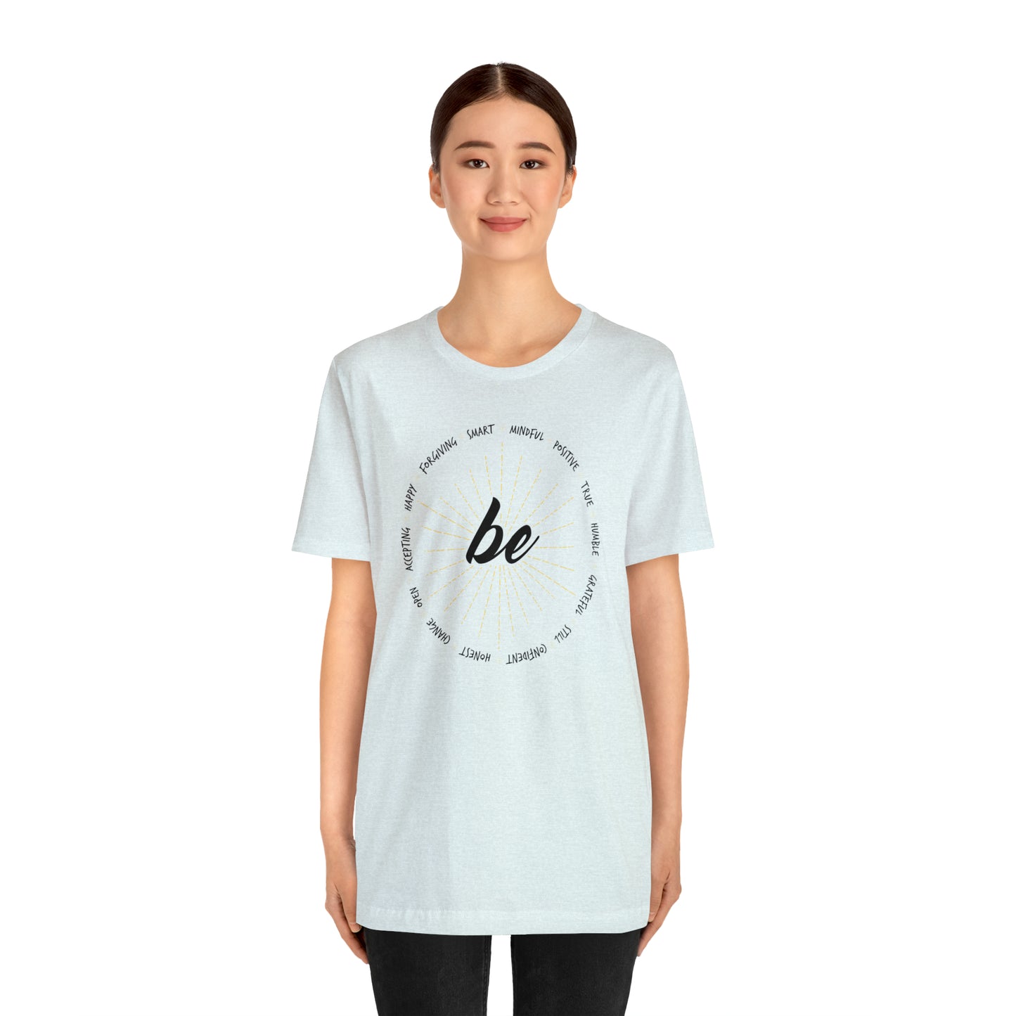 Be - Unisex Jersey Short Sleeve Tee