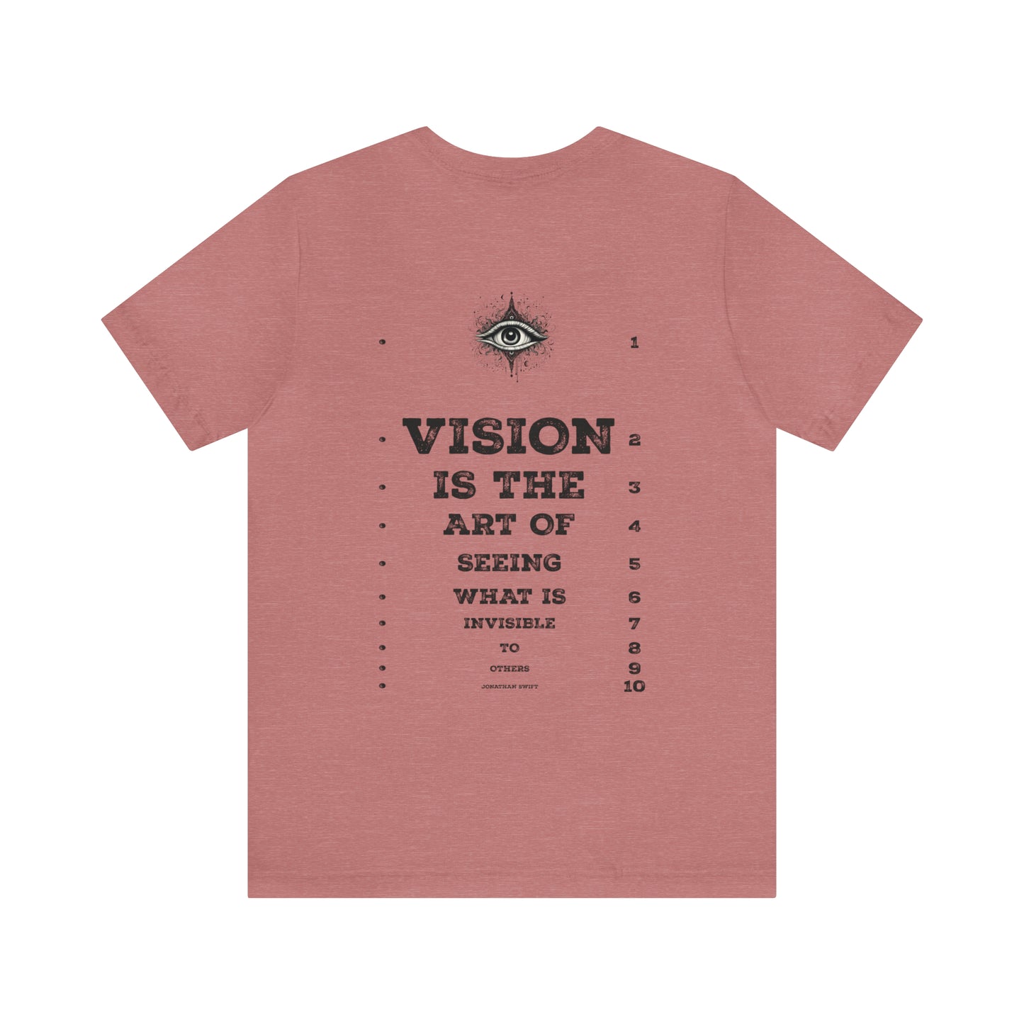 Vision is the Art of Seeing What is Invisible - Unisex Jersey Short Sleeve Tee