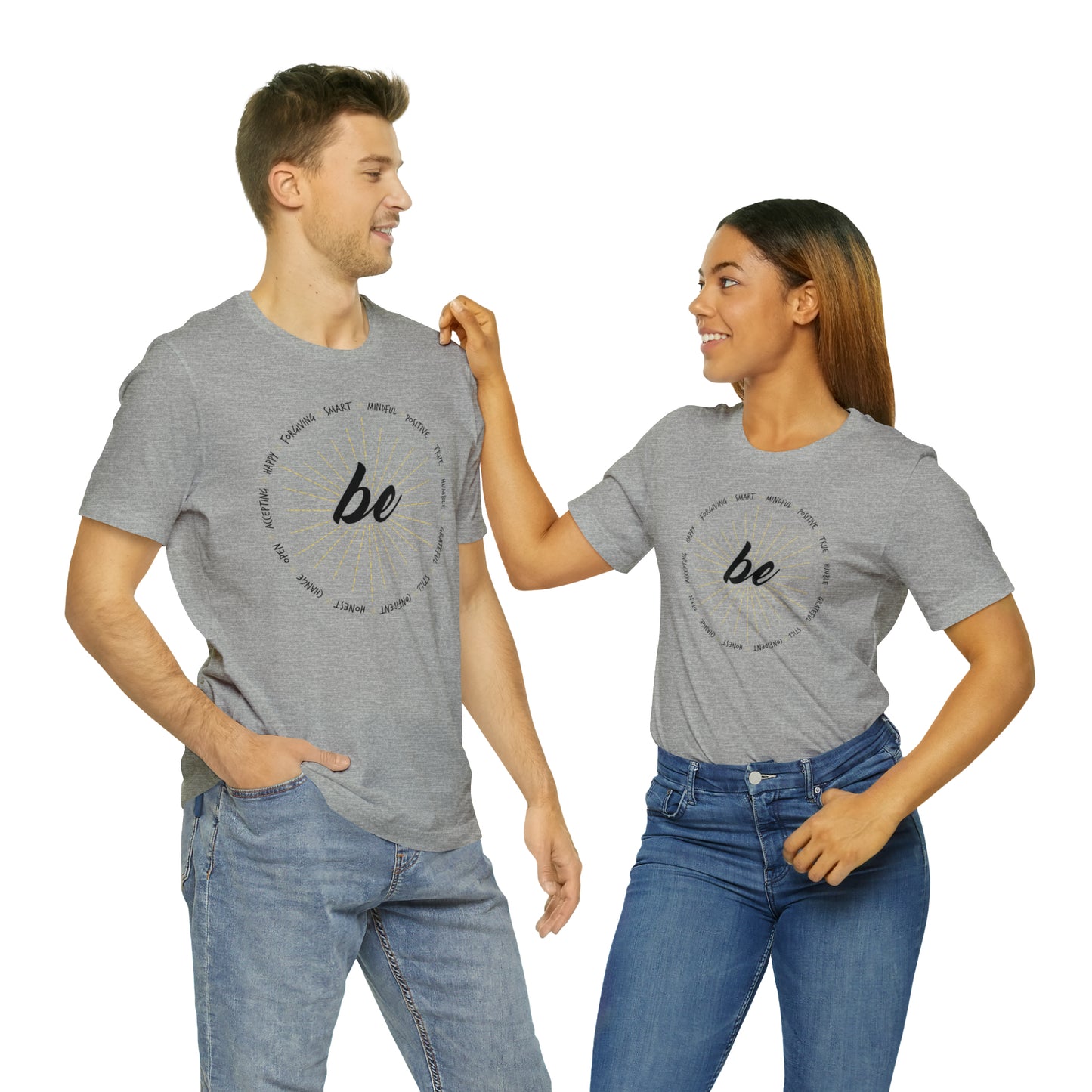 Be - Unisex Jersey Short Sleeve Tee