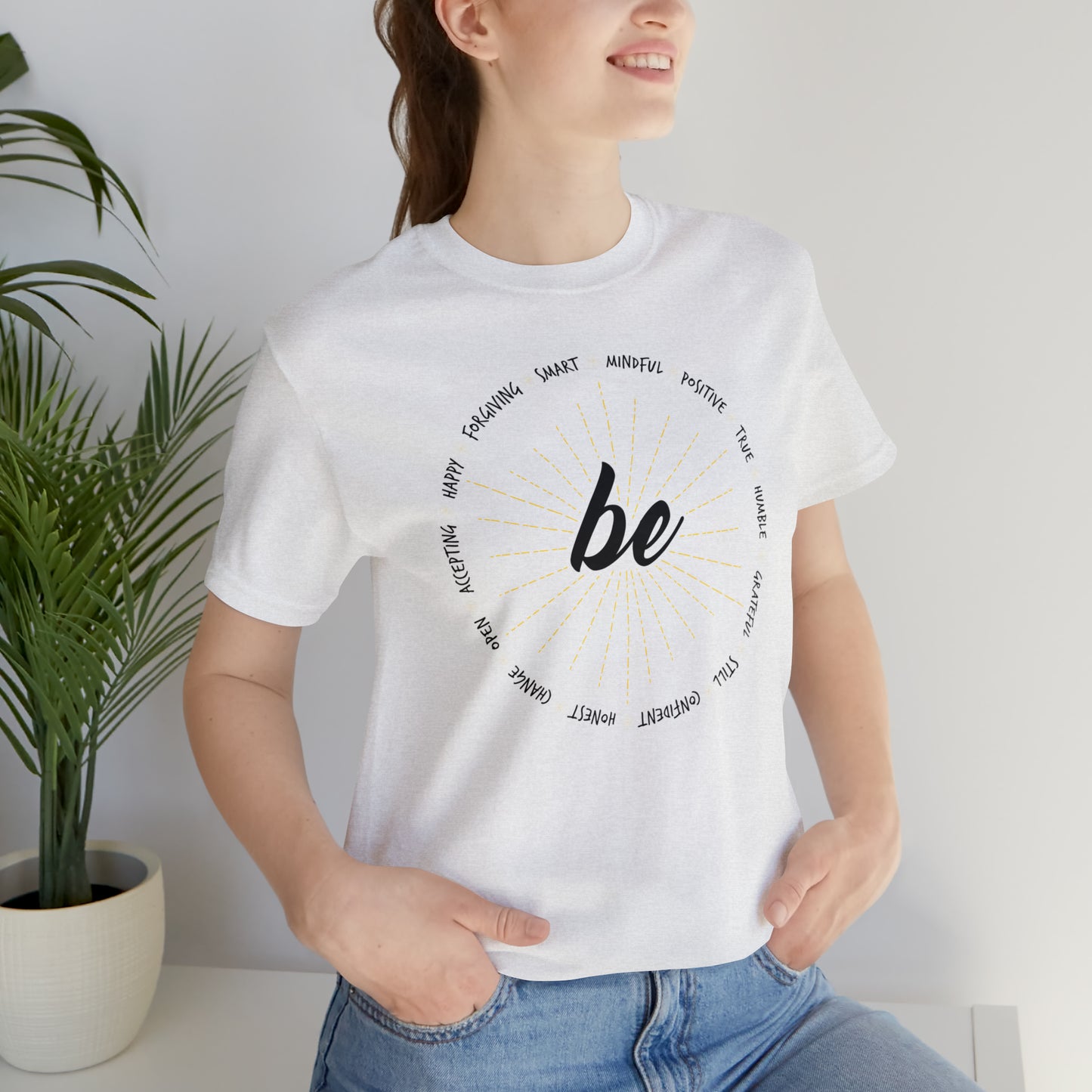 Be - Unisex Jersey Short Sleeve Tee