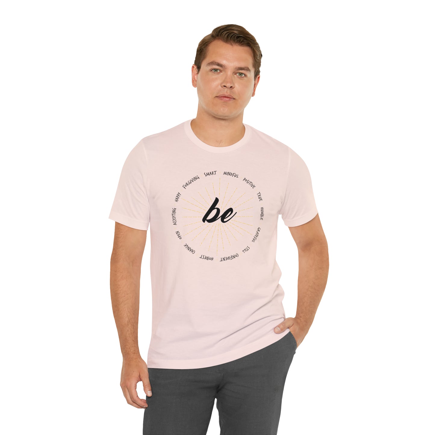 Be - Unisex Jersey Short Sleeve Tee