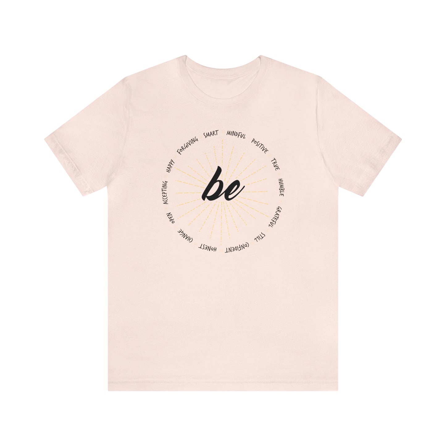 Be - Unisex Jersey Short Sleeve Tee