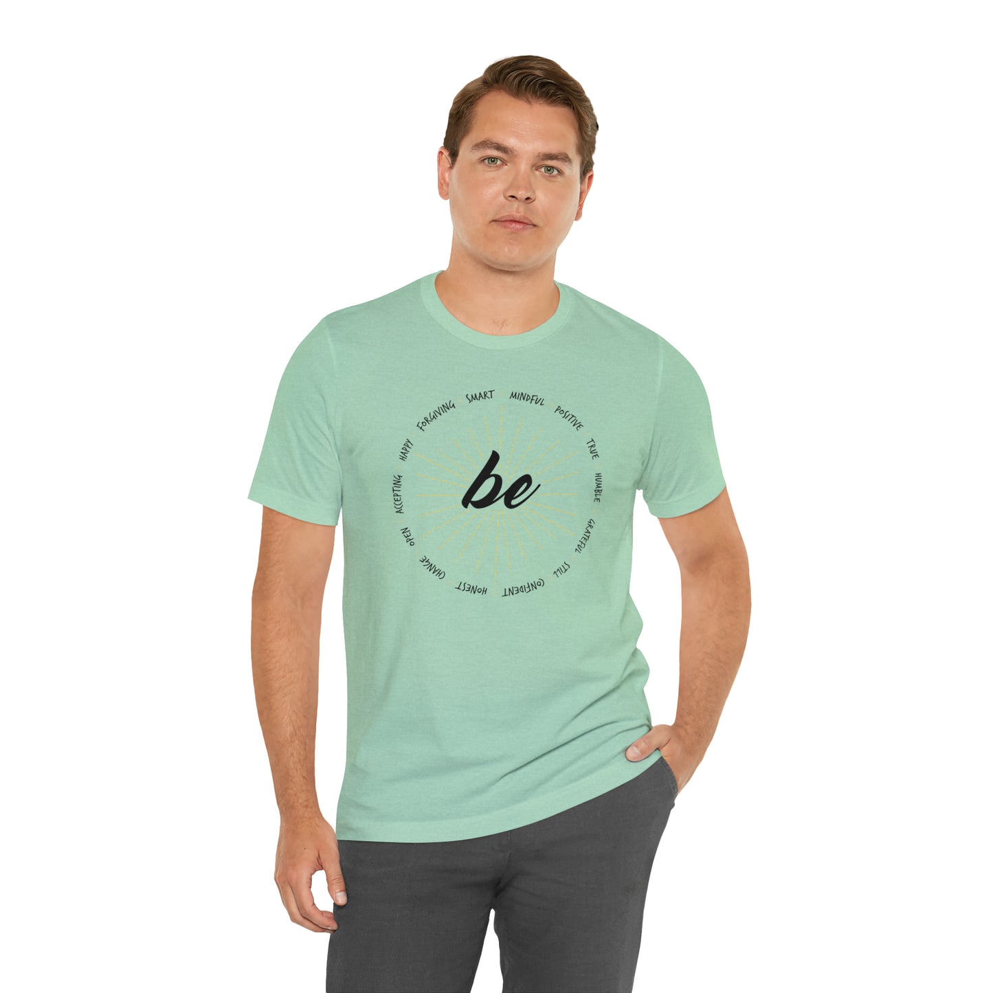 Be - Unisex Jersey Short Sleeve Tee