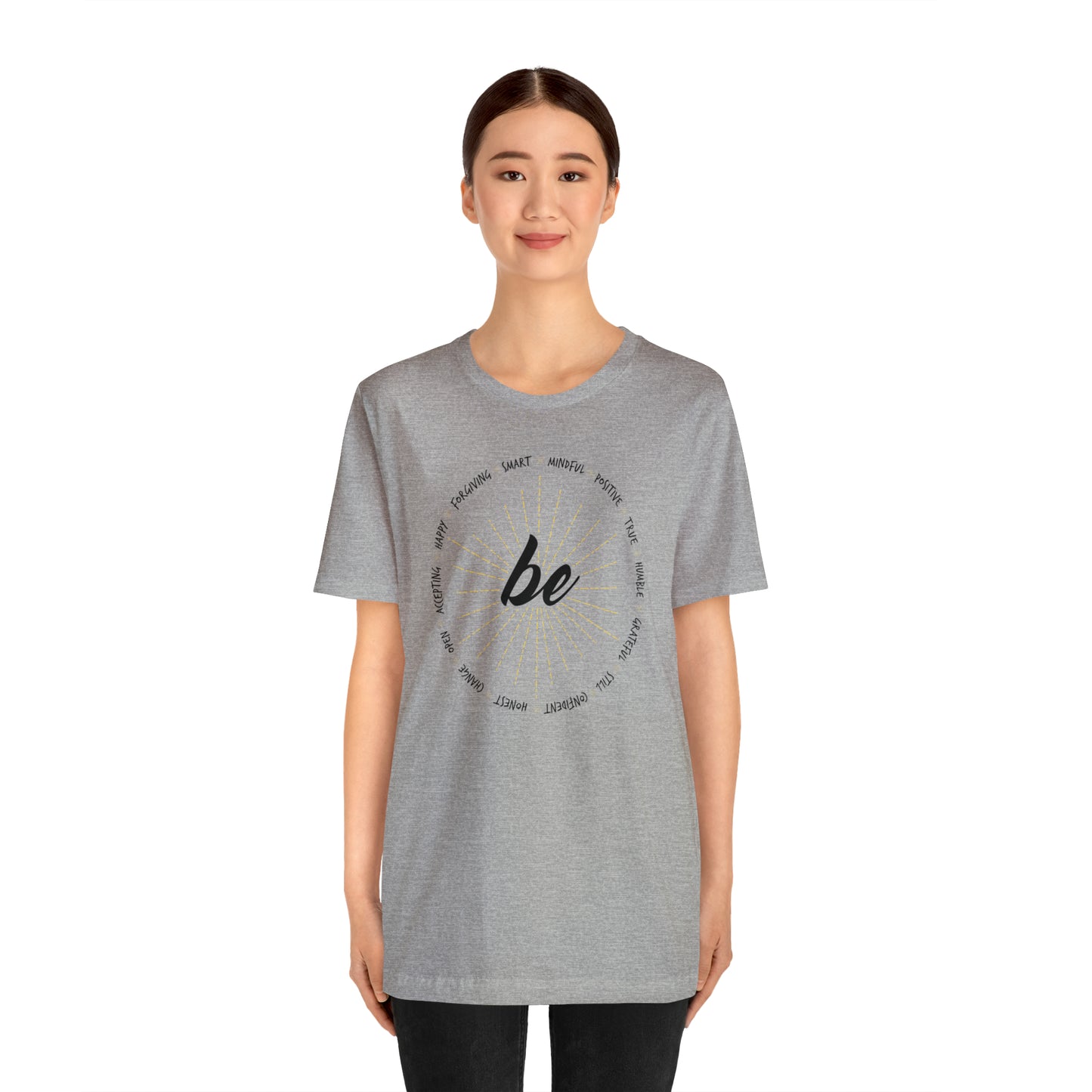 Be - Unisex Jersey Short Sleeve Tee