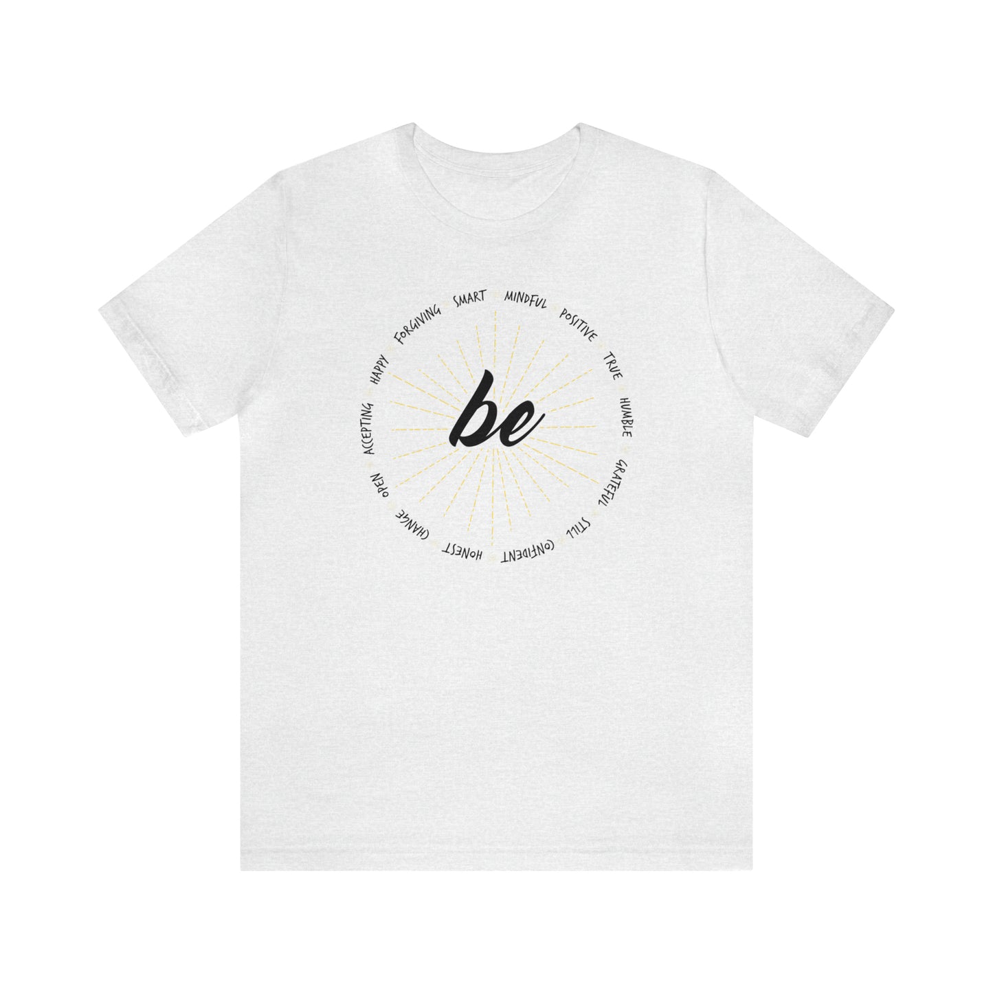 Be - Unisex Jersey Short Sleeve Tee