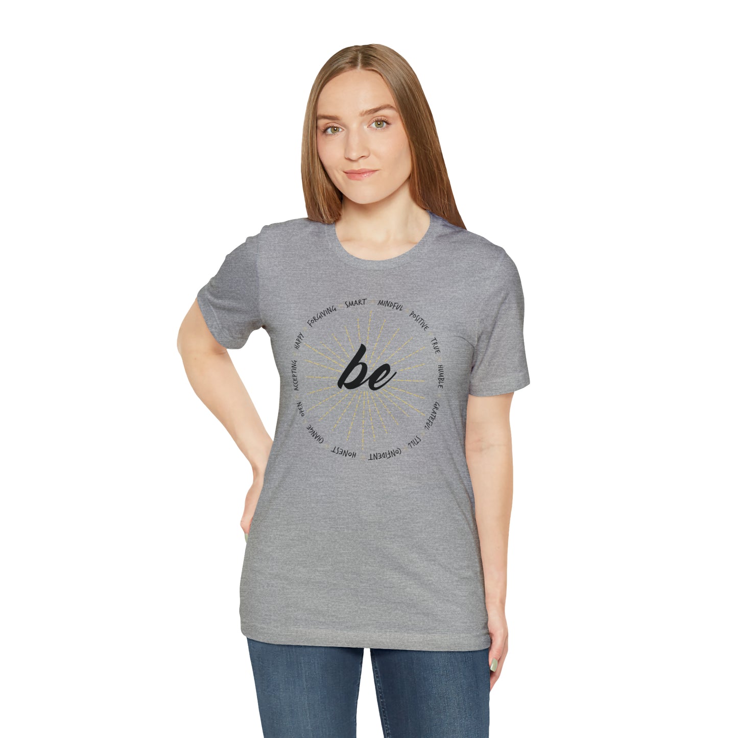Be - Unisex Jersey Short Sleeve Tee