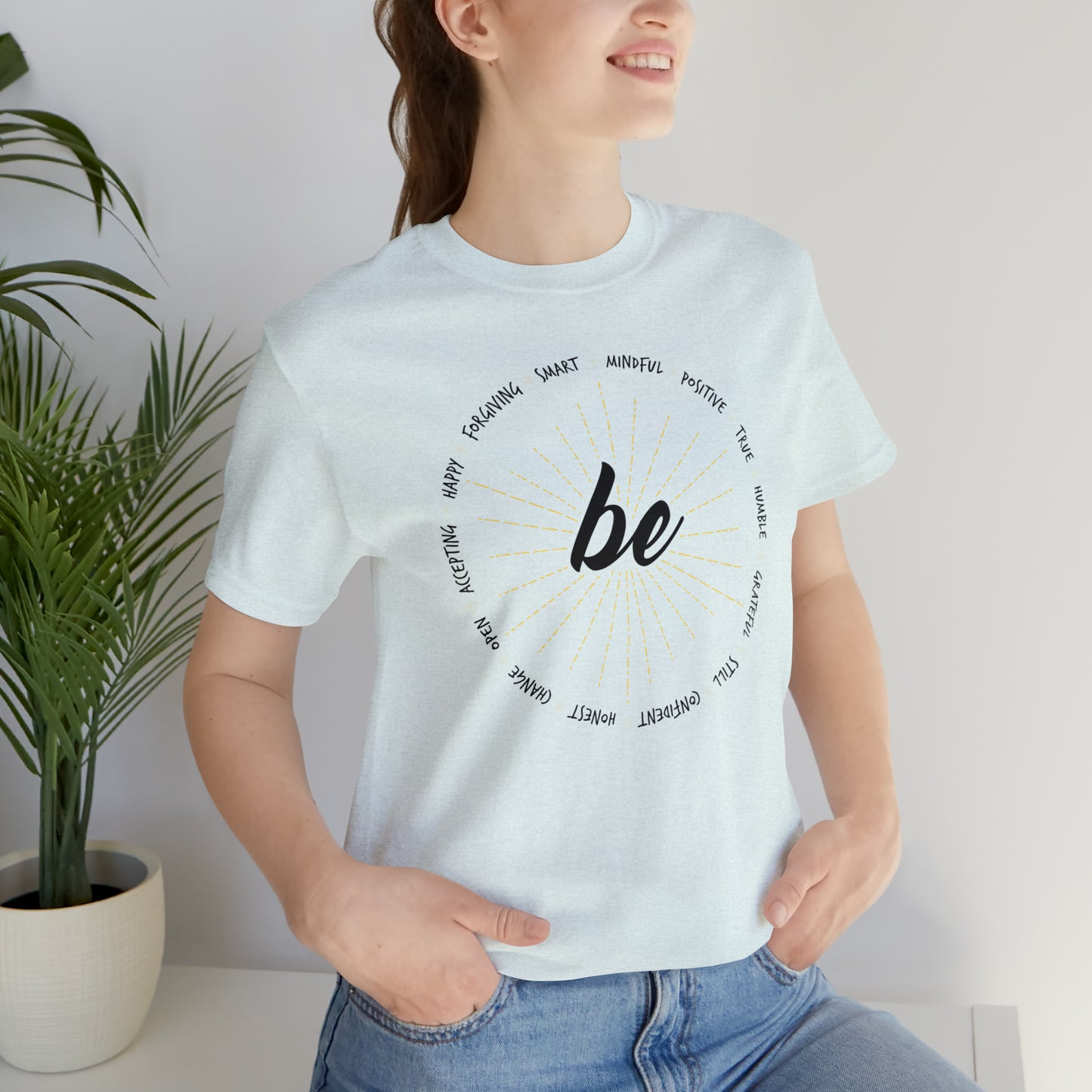 Be - Unisex Jersey Short Sleeve Tee