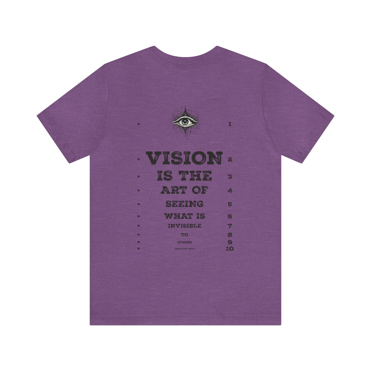 Vision is the Art of Seeing What is Invisible - Unisex Jersey Short Sleeve Tee