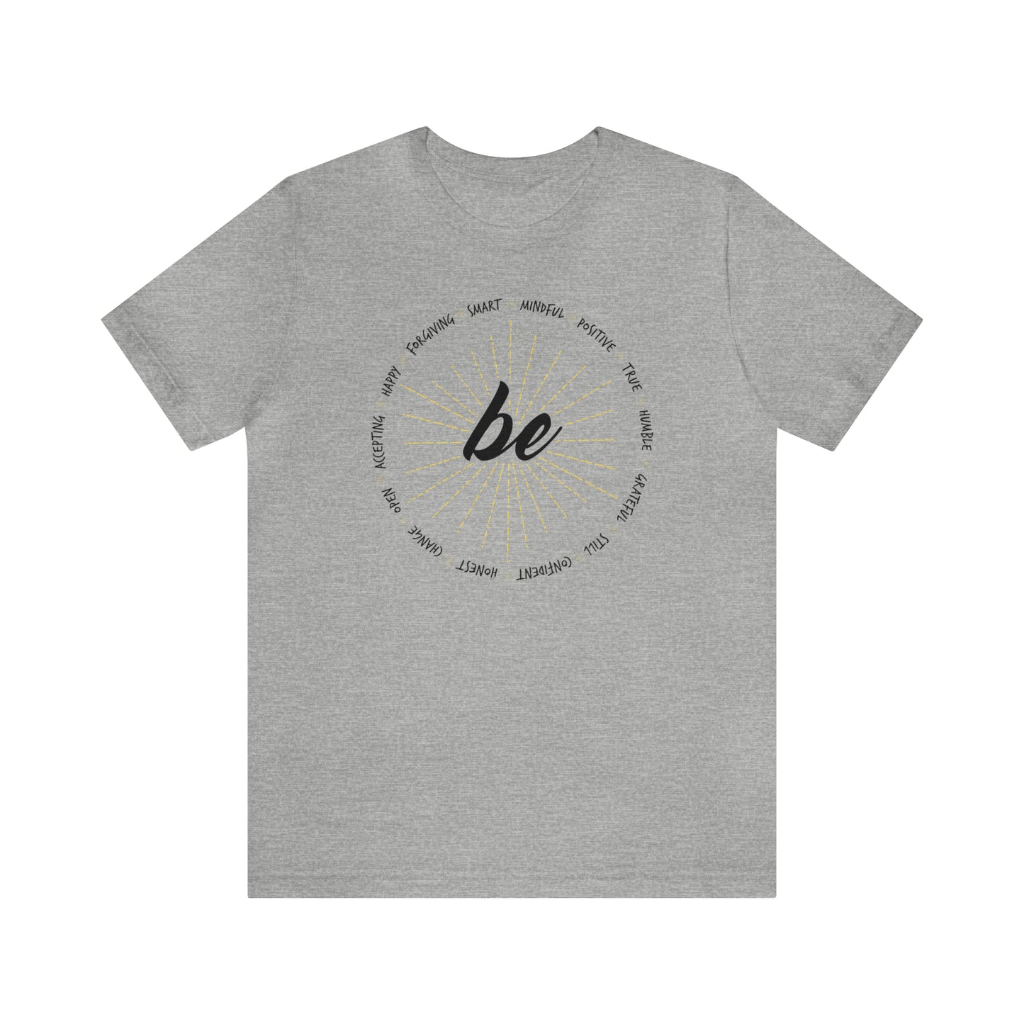 Be - Unisex Jersey Short Sleeve Tee