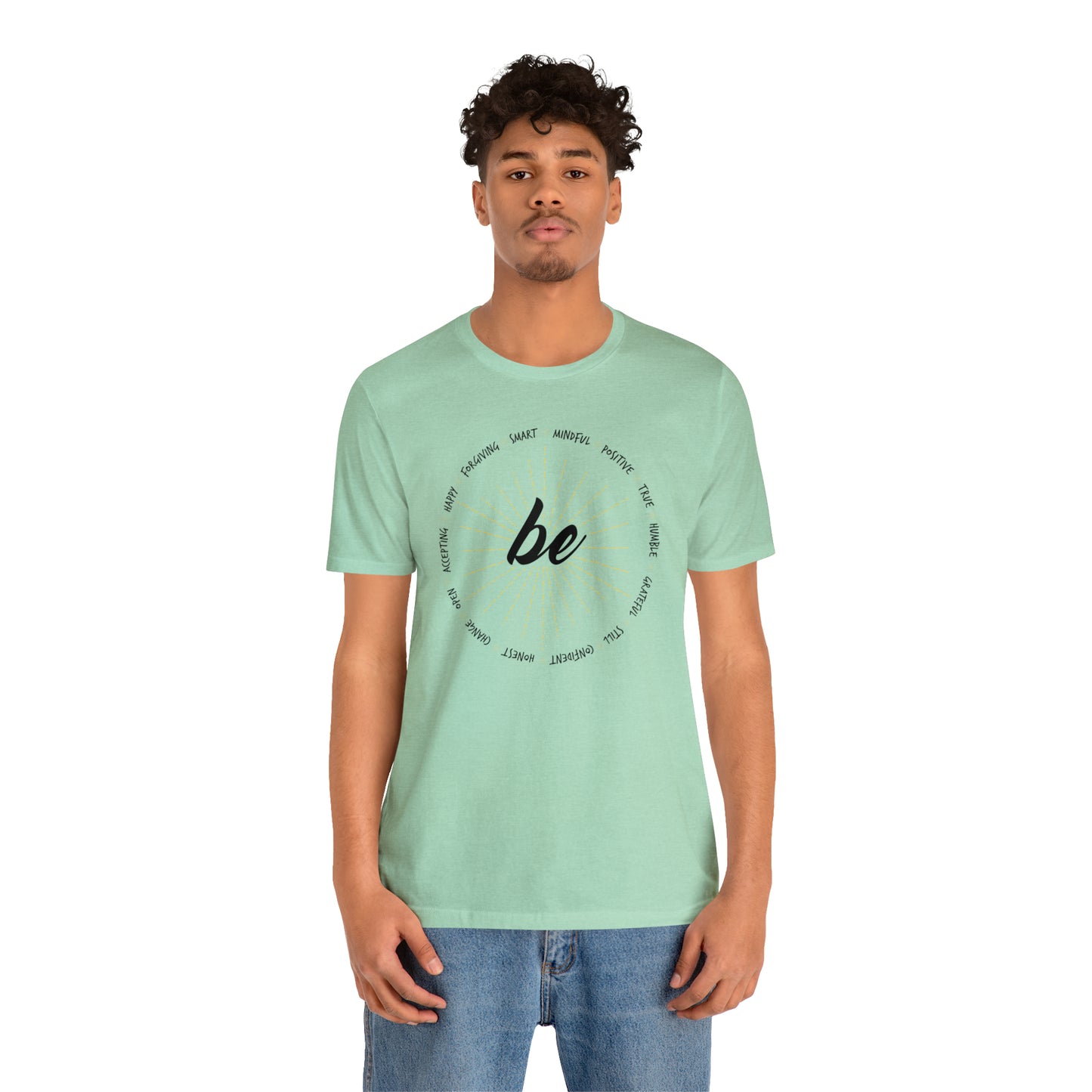Be - Unisex Jersey Short Sleeve Tee
