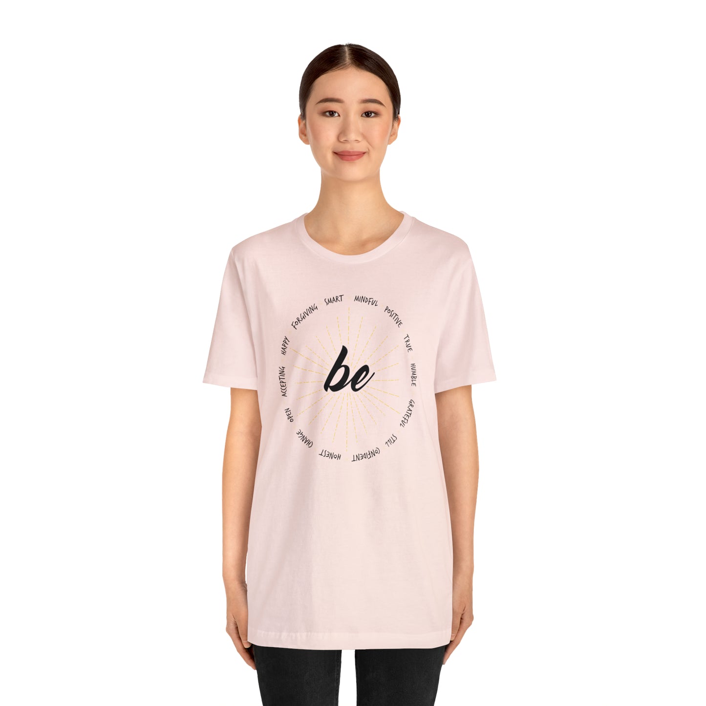 Be - Unisex Jersey Short Sleeve Tee