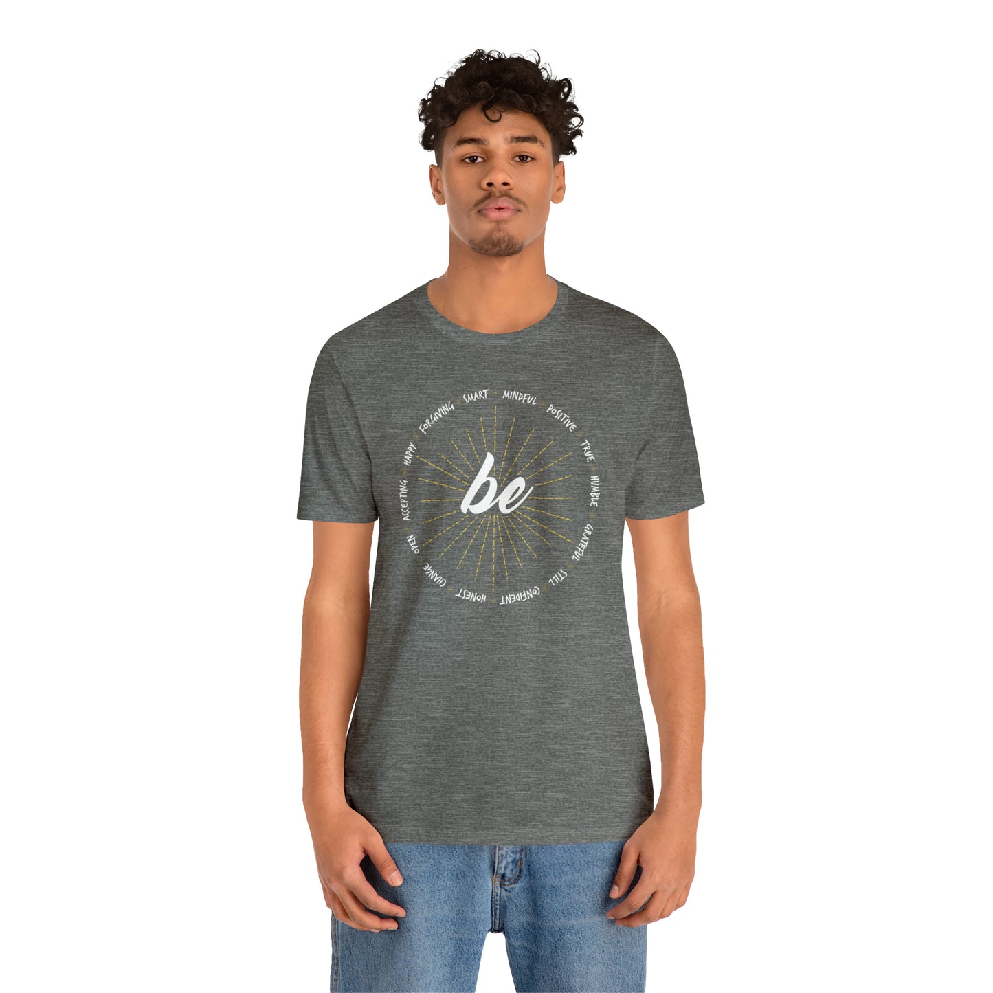 Be - Unisex Jersey Short Sleeve Tee