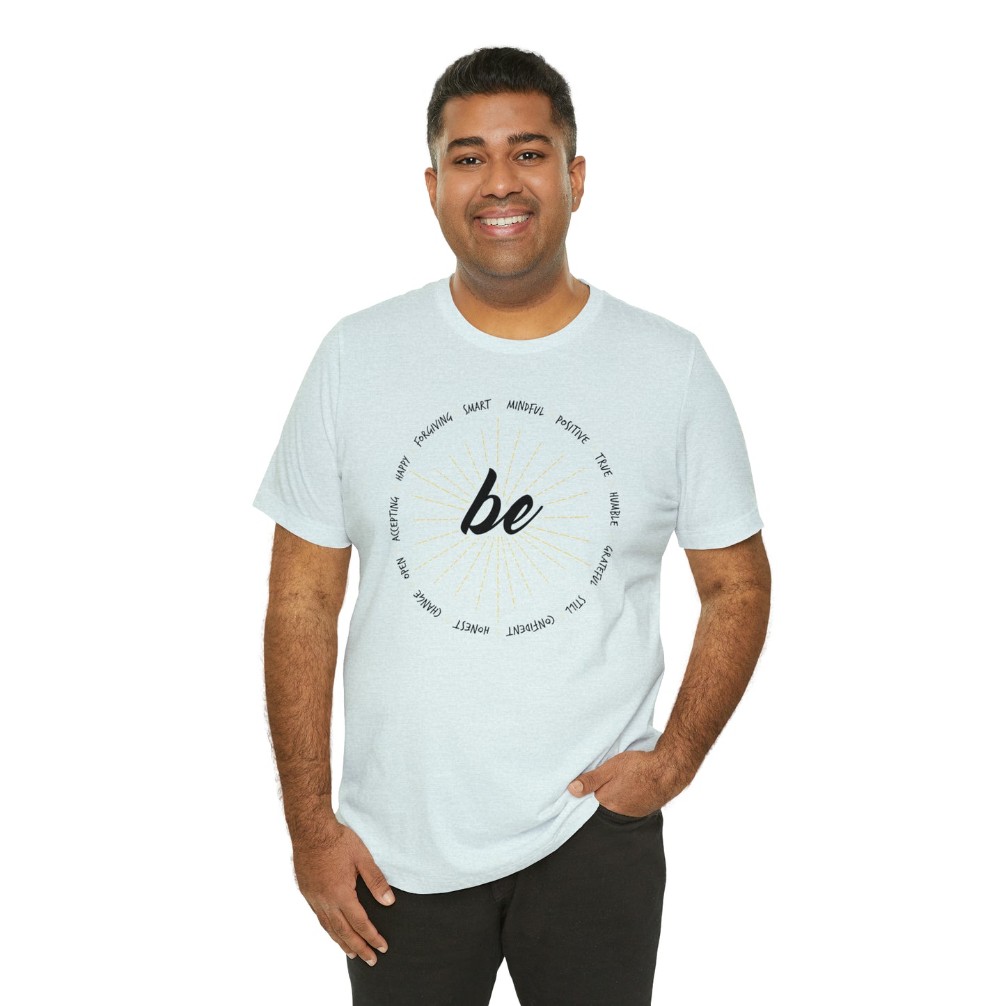 Be - Unisex Jersey Short Sleeve Tee