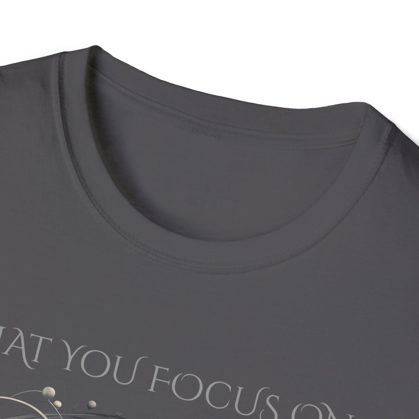 What You Focus On - Unisex Softstyle T-Shirt - One Collective Apparel