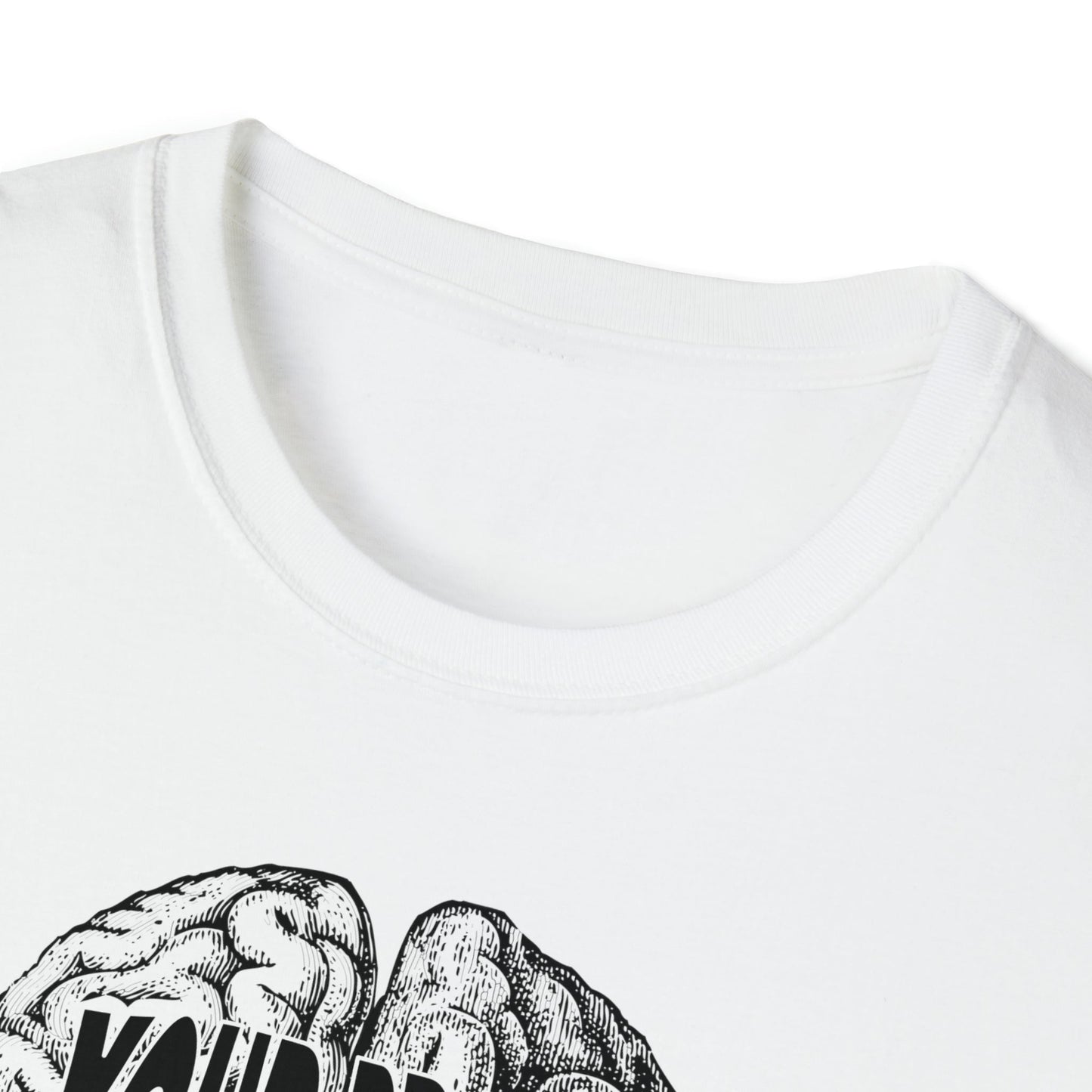Your Brain Believes What You Tell It - Unisex Softstyle T-Shirt - One Collective Apparel