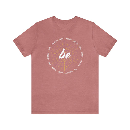 Be - Unisex Jersey Short Sleeve Tee