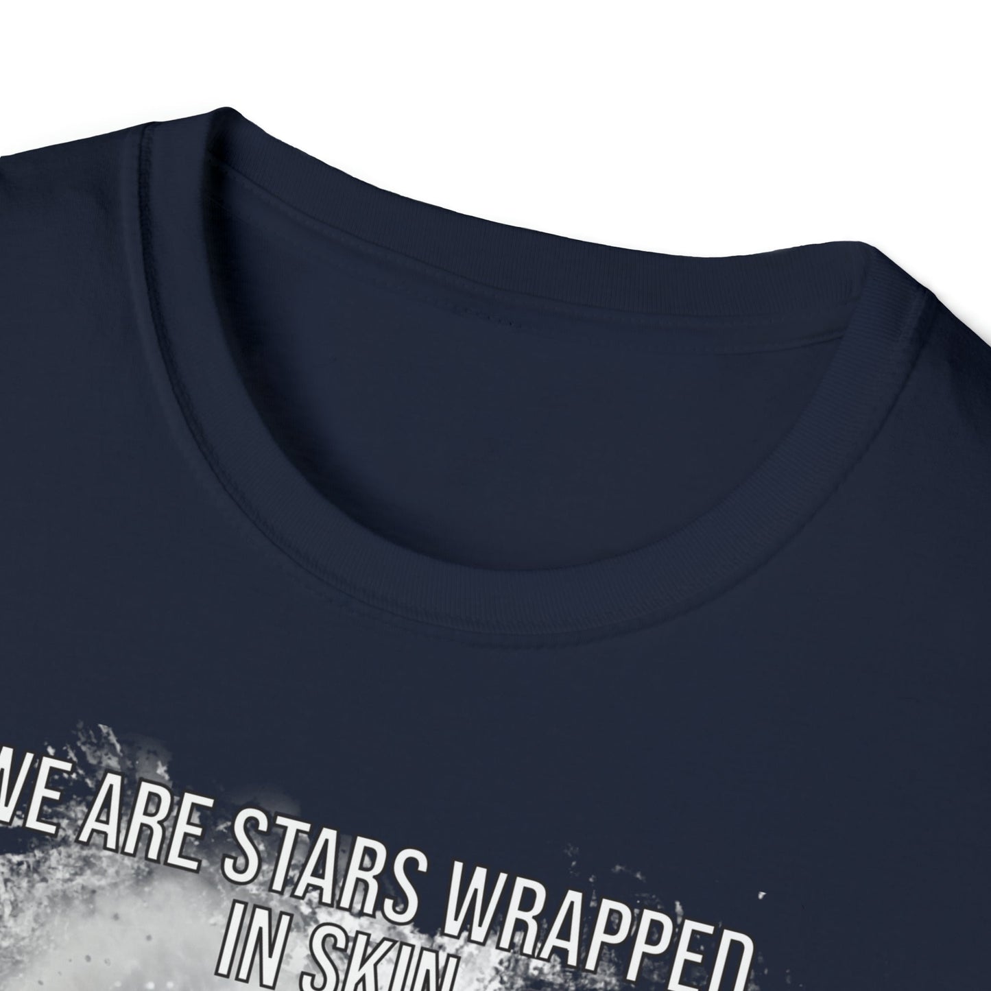 We Are Stars Wrapped in Skin - Unisex Softstyle T-Shirt - One Collective Apparel