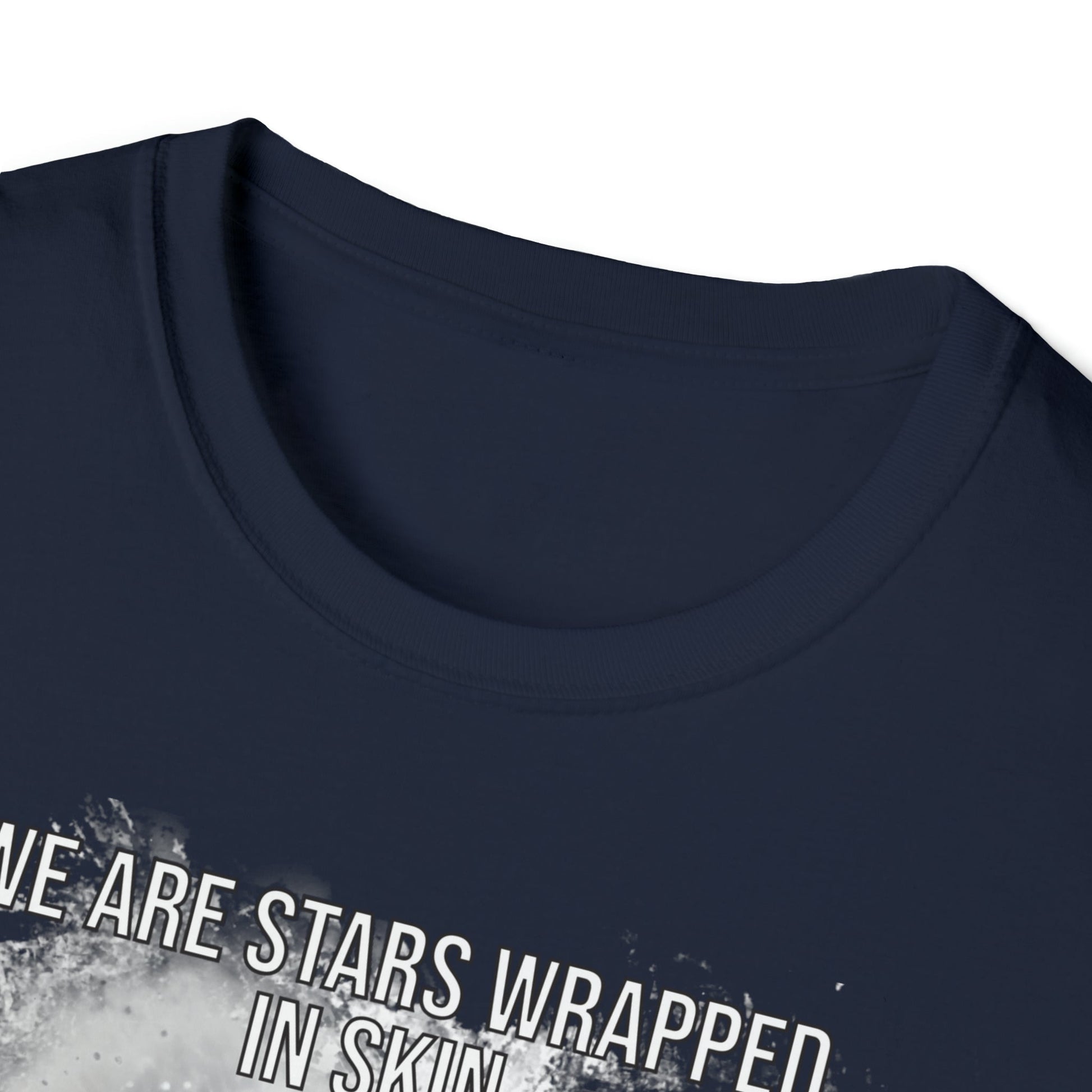We Are Stars Wrapped in Skin - Unisex Softstyle T-Shirt - One Collective Apparel