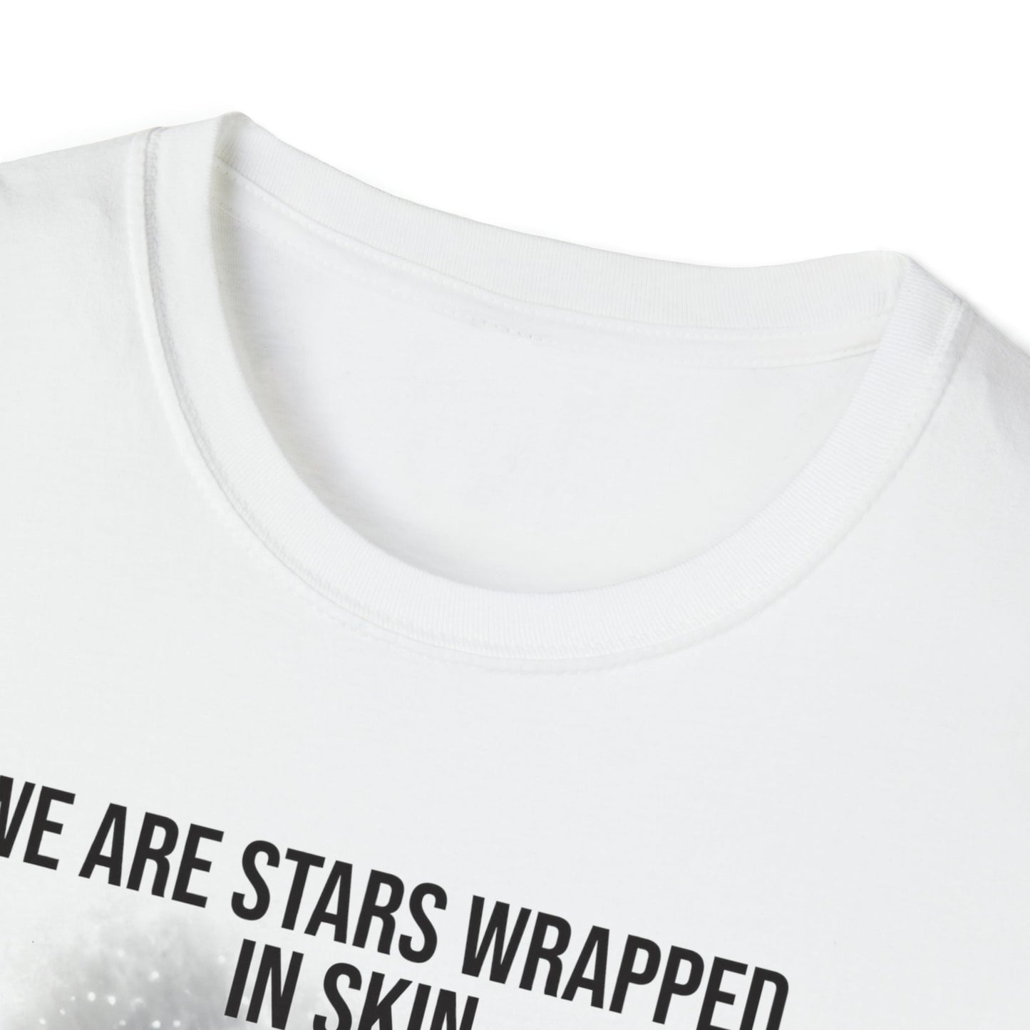 We Are Stars Wrapped in Skin - Unisex Softstyle T-Shirt - One Collective Apparel