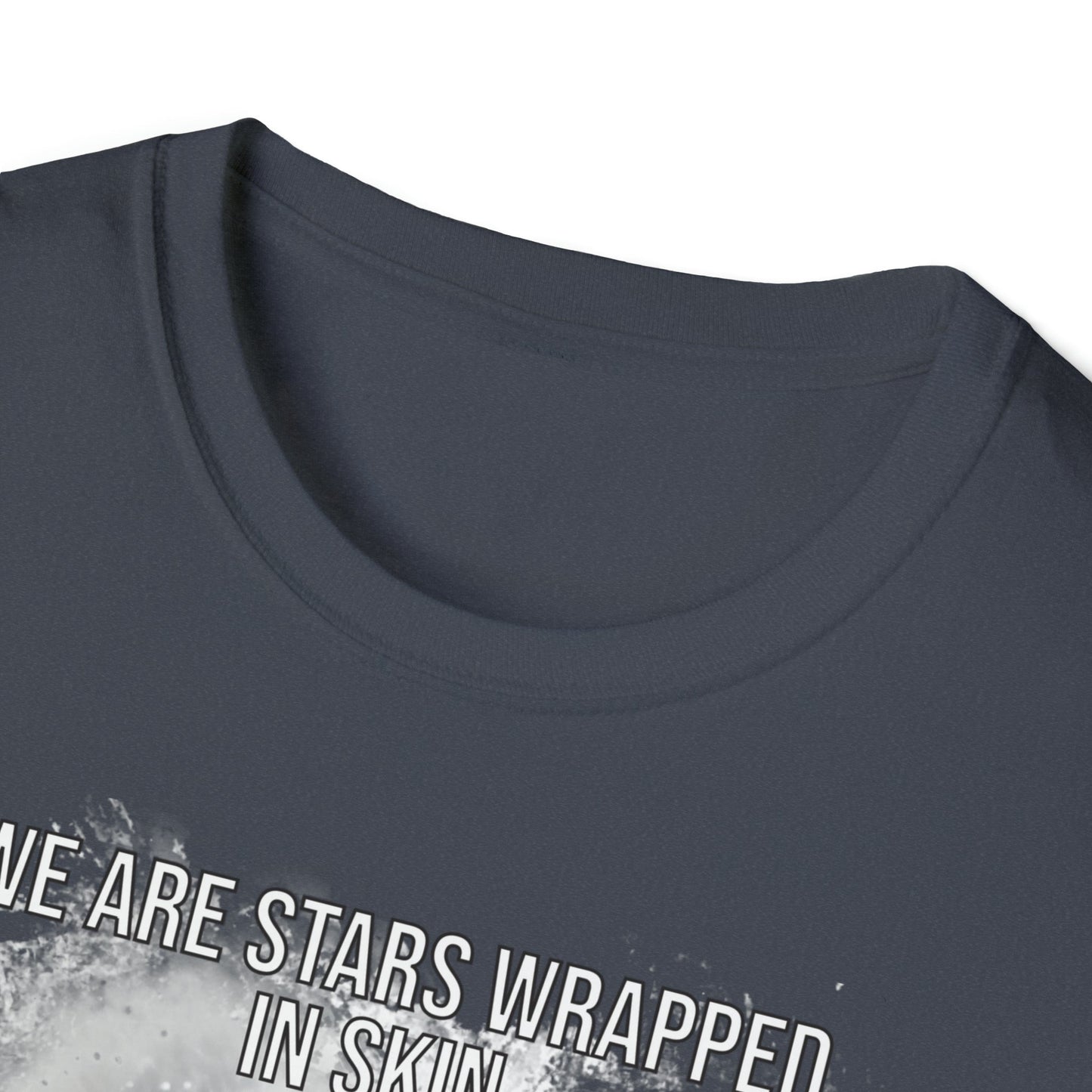 We Are Stars Wrapped in Skin - Unisex Softstyle T-Shirt - One Collective Apparel