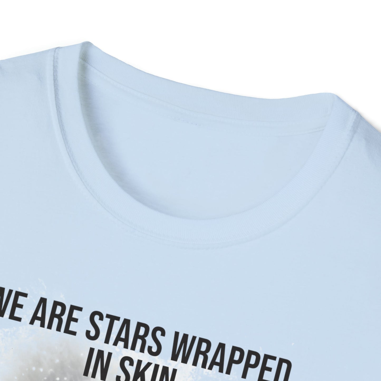We Are Stars Wrapped in Skin - Unisex Softstyle T-Shirt - One Collective Apparel